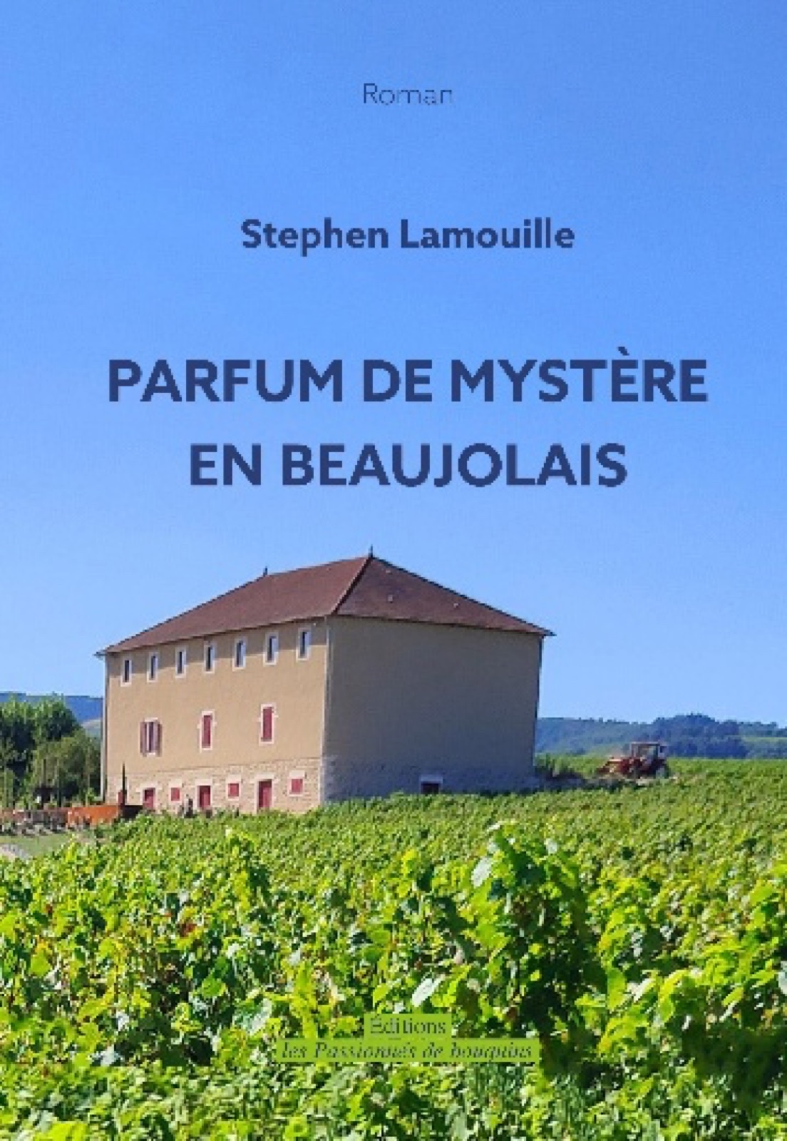 Parfum de mystère en Beaujolais de Stéphen Lamouille